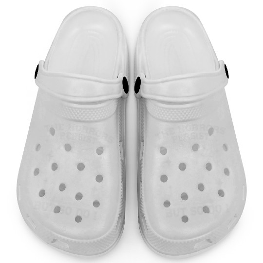 The Horrors Persist But So Do I Funny Opossum Meme Clogs