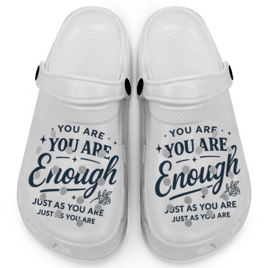 Inspirational "You Are Enough" Quote Typography Clogs