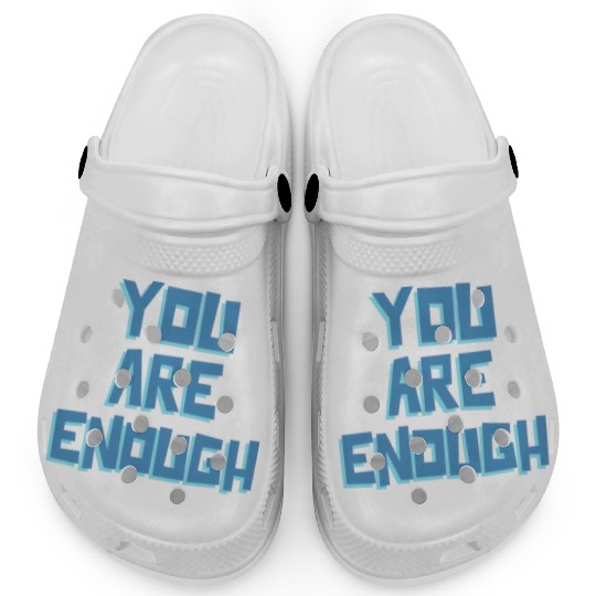 YOU ARE ENOUGH Clogs