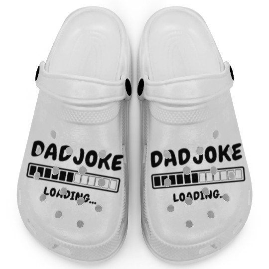 Funny Dad Joke Loading Clogs for Fathers