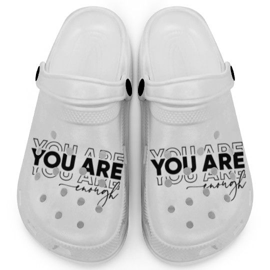 You Are Enough: Embrace Your Worth Clogs