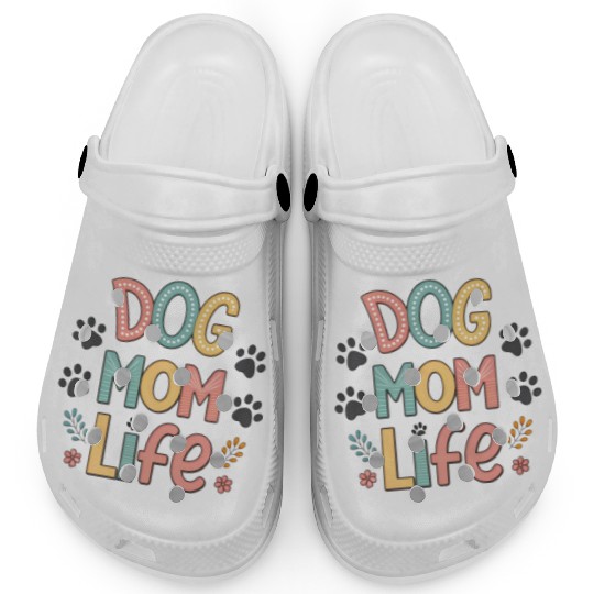 Dog Mom Life - Pawsitively Perfect Collection Clogs