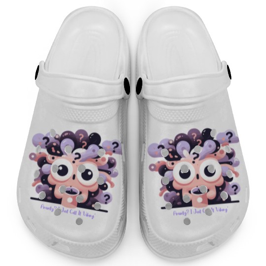 Anxiety? I just call it 'Vibing' Clogs