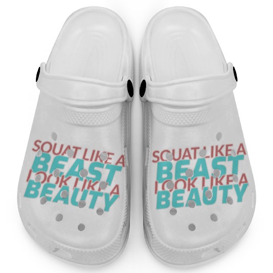 SQUAT LIKE A BEAST LOOK LIKE A BEAUTY Clogs