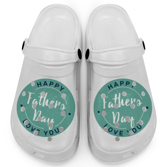 Happy Father’s Day - Love You Circle Design Clogs