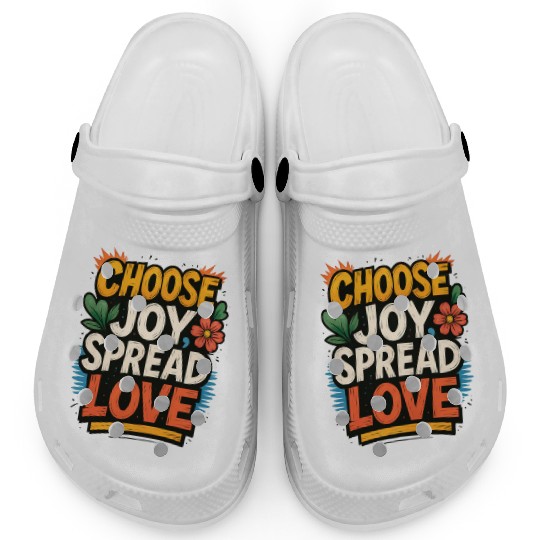 Choose Joy Spread Love Clogs