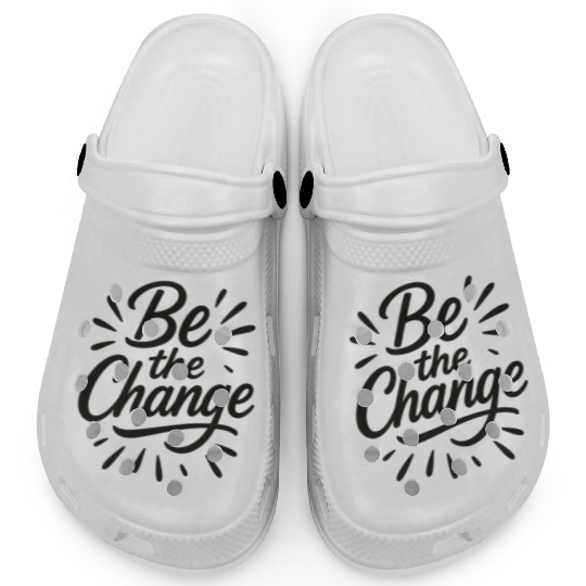 Be the Change – Inspire Progress and Possibility Clogs
