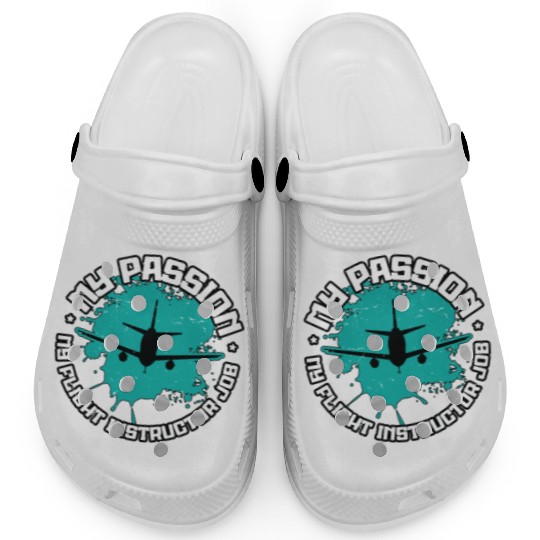 Flight Instructor My Passion My Aviation Teacher Clogs