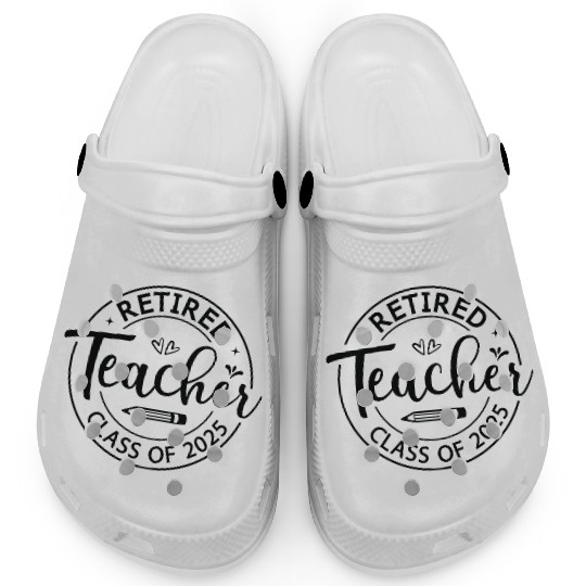 Teacher Retired Teacher Retirement 2025 Clogs