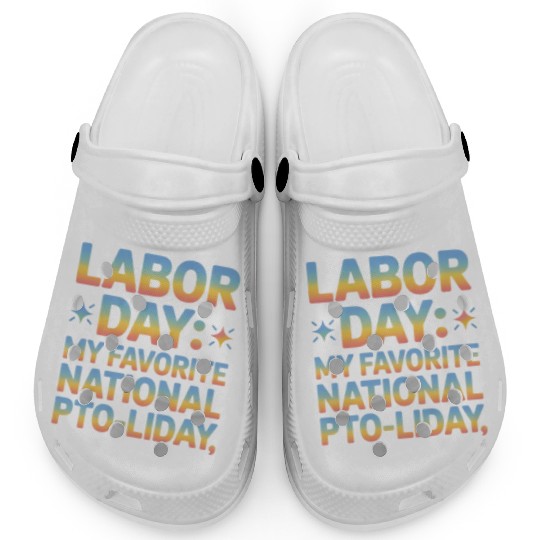 My Favorite National PTO liday Labor Day Clogs