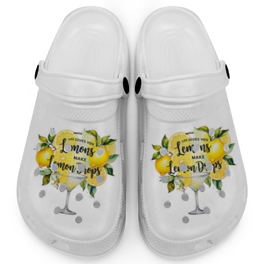 When life gives you make lemon drops martini Clogs