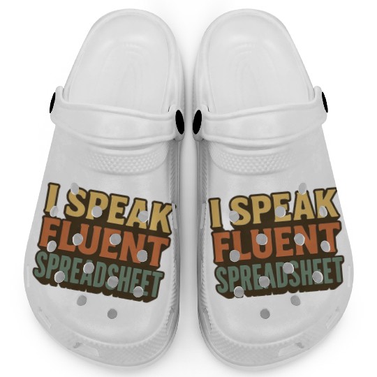 I Speak Fluent Spreadsheet - Funny Excel & Finance Clogs