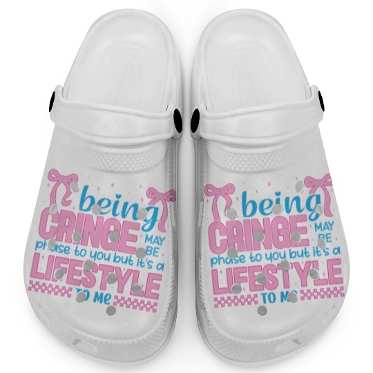 Being Cringe Is a Lifestyle – Cute Kawaii Quote Clogs