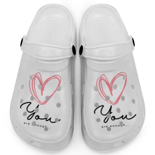 You Are Enough - Self Love Heart Design Clogs