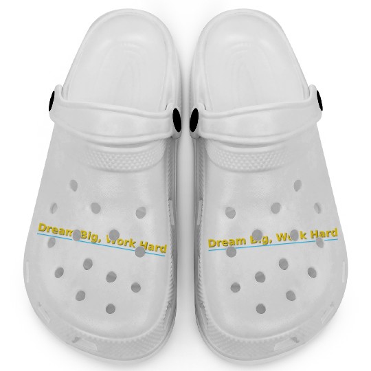 Inspirational Dream Big Work Hard Typography Clogs