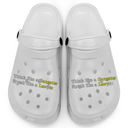 Think Like a Gangster, Speak Like a Lawyer  Clogs