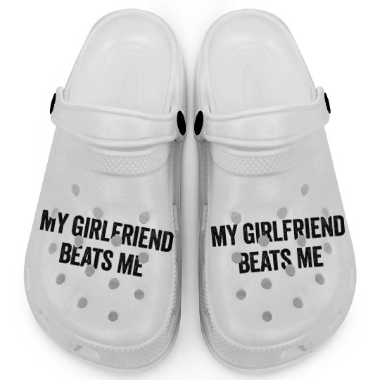 My Girlfriend Beats Me Funny Sarcastic Men's Clogs