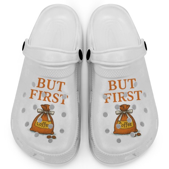 But First, Coffee Clogs