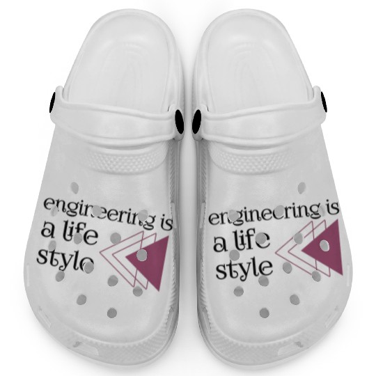 Engineering is a lifestyle  Clogs