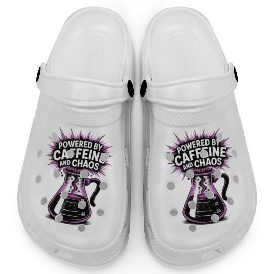 Powered by Caffeine and Chaos Funny Energy Quote Clogs