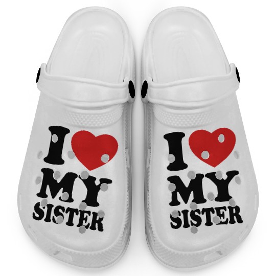 I love my sister Clogs