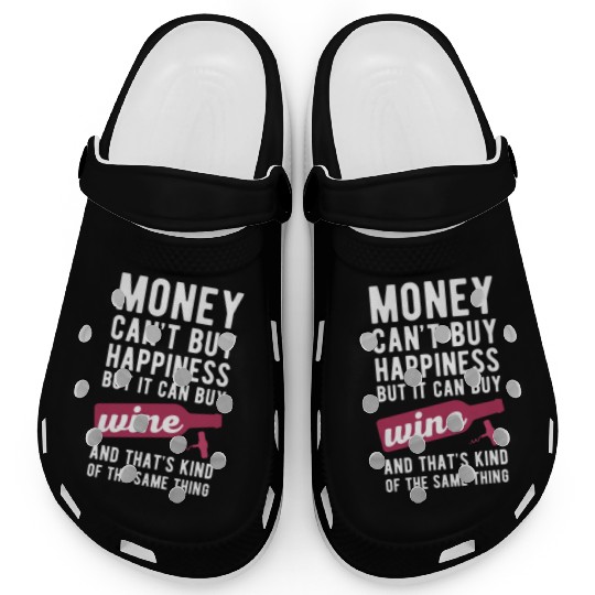 Wine Money can't Buy Unique Gift Idea Clogs