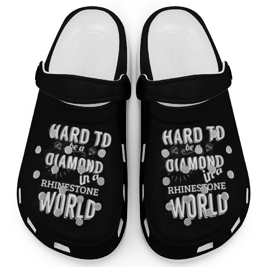 Hard to be a diamond in a rhinestone world Clogs