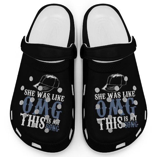 Omg - She Was Like Omg This Is My Song Clogs
