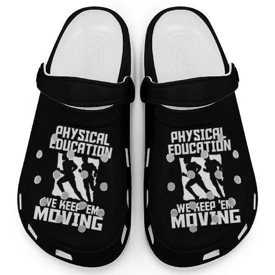 PHYSICAL EDUCATION - PHYSICAL EDUCATION WE KEEP Clogs