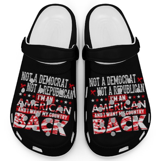 American - Not A Democrat Not A Republican I'm A Clogs