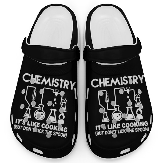 Chemistry - CHEMISTRY- IT'S LIKE COOKING Clogs