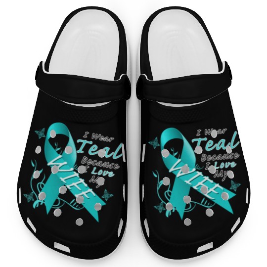 Ovarian Cancer I Wear Teal Because I Love My Wife Clogs