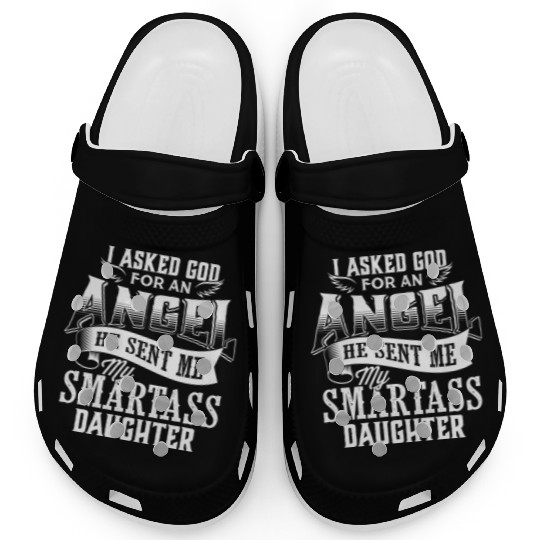 Smartass Daughter Daughters Father's Day Dad Daddy Clogs