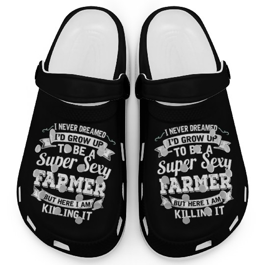 I'D Grow Up To Be A Super Sexy Farmer Clogs