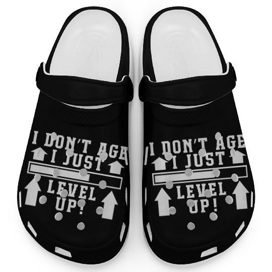 I Don't Age I Level Up Clogs