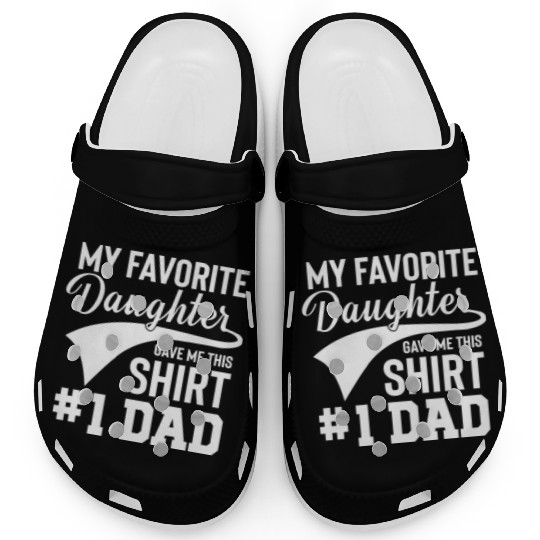 My favorite Daughter gave me this Clogs #1 Dad