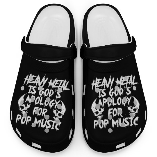 heavy metal is god s apolpgy for pop music Clogs