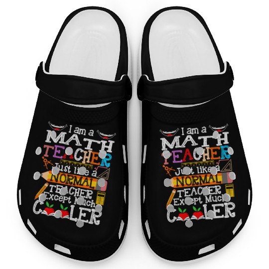 Im A Math Teacher Clogs