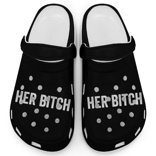 Her Bitch Clogs