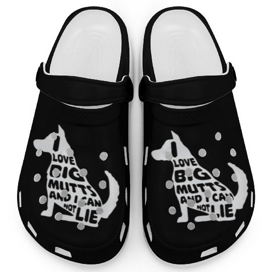 Funny I Love Big Mutts Not Lie Dog Lovers Gift Clogs