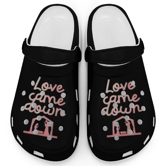 Love Came Down Christian Jesus Christmas Spirit Clogs