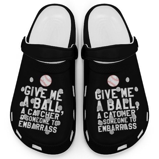 Funny Baseball Pitcher Give Me A Ball Clogs