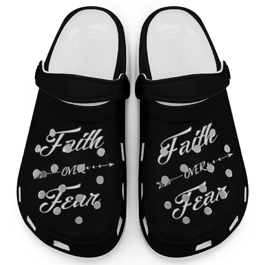 Faith Over Fear - Christians Faith over Fear Clogs