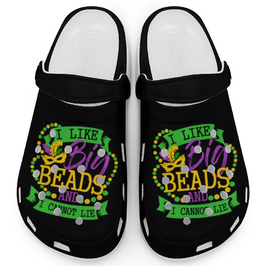 I like big beads and I cannot Lie Mardi Gras Party Clogs