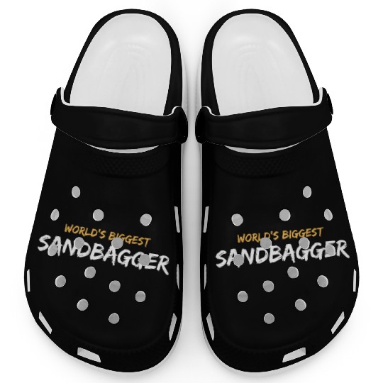 World'S Biggest Sandbagger Graphic Clogs