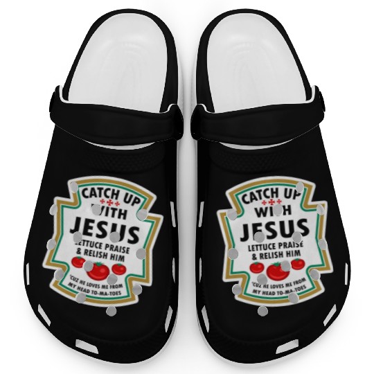 Catch Up With Jesus Clogs Ketchup Jesus Lettuce Pr