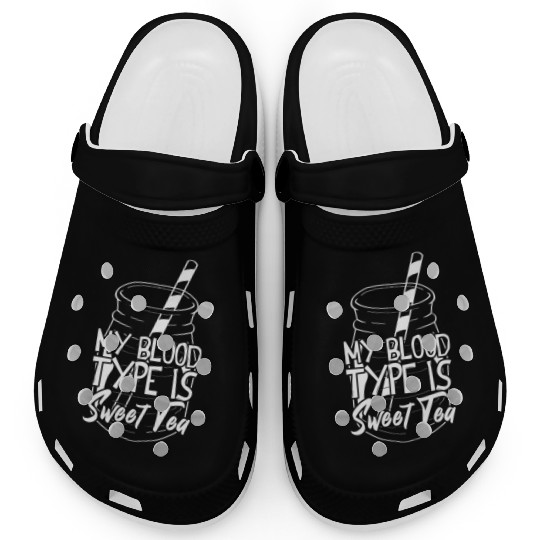 My Blood Type Is Sweet Tea Iced Tea Clogs