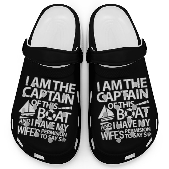 Captain Clogs I Am The Boat Captain Proud Clogs
