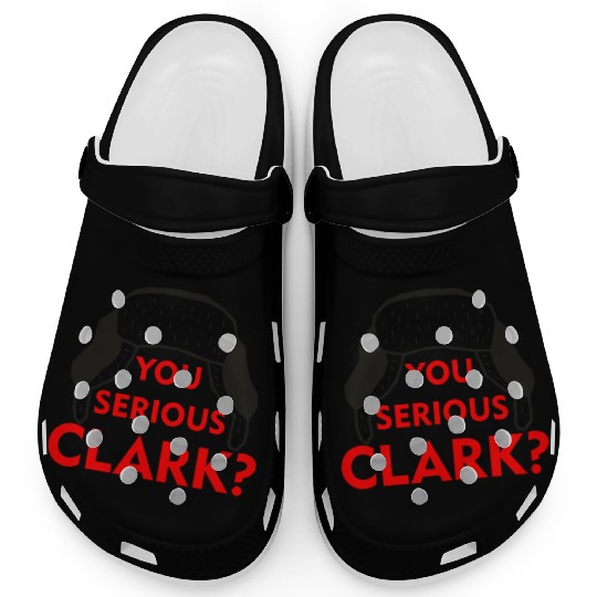 Cousin Eddie Clogs You serious, Clark? Crhistmas