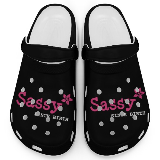 Sister, Sassy since birth Clogs